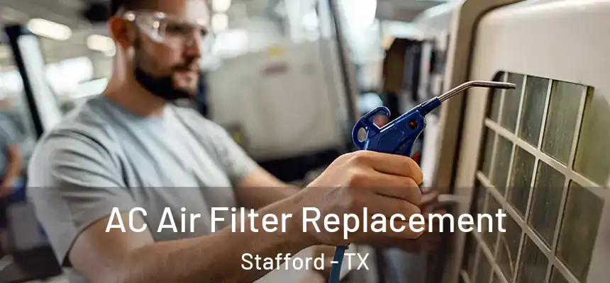 AC Air Filter Replacement Stafford - TX