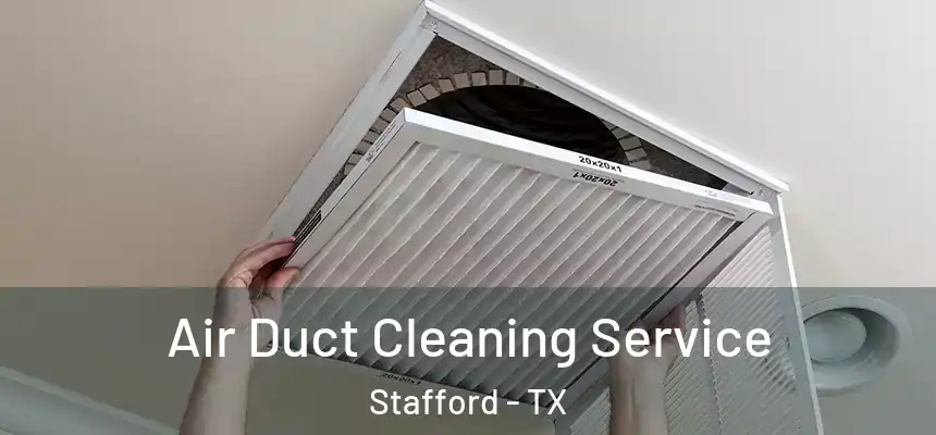Air Duct Cleaning Service Stafford - TX