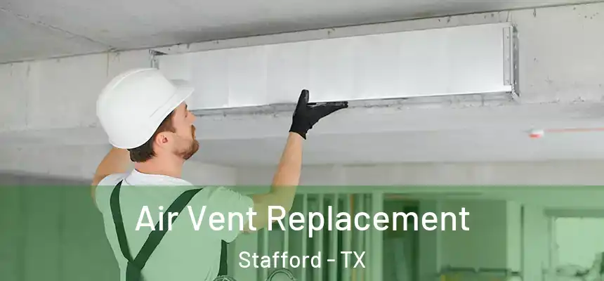 Air Vent Replacement Stafford - TX