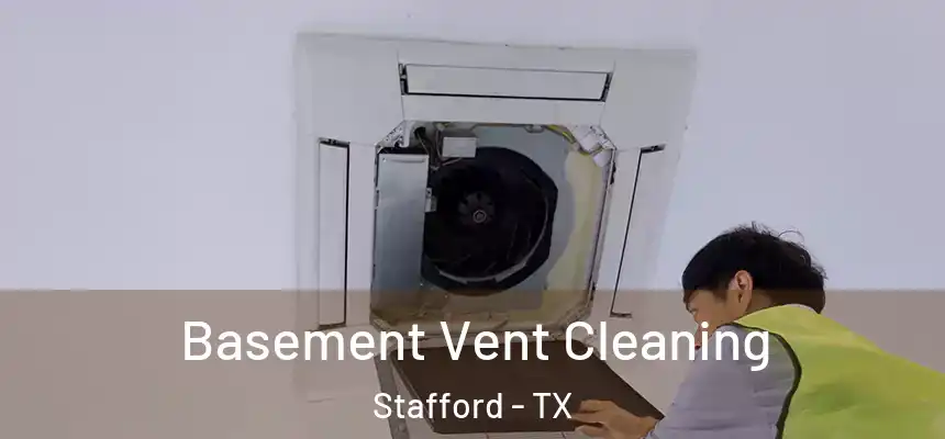 Basement Vent Cleaning Stafford - TX