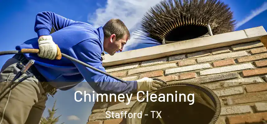 Chimney Cleaning Stafford - TX