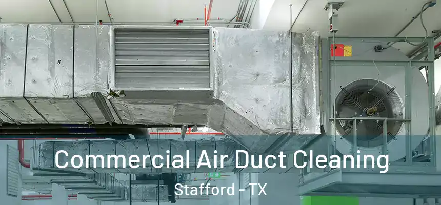 Commercial Air Duct Cleaning Stafford - TX