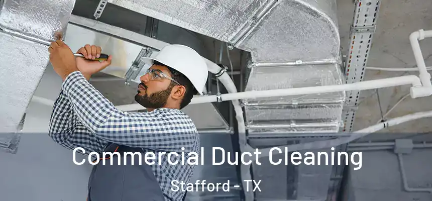 Commercial Duct Cleaning Stafford - TX