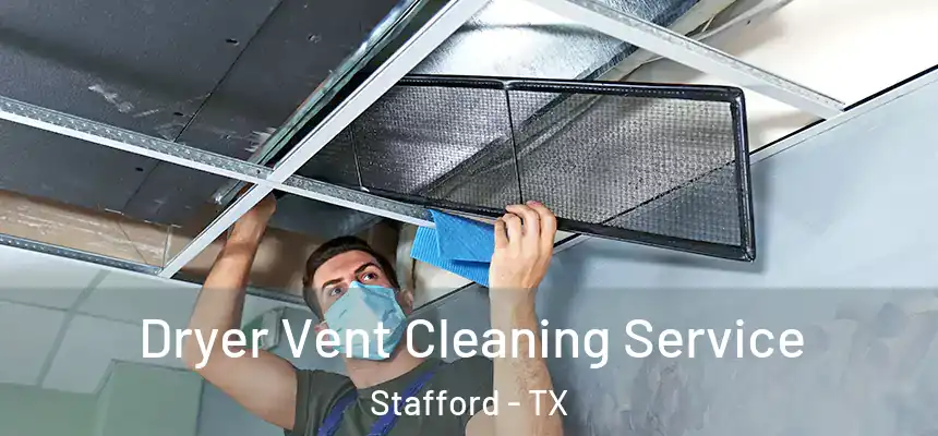  Dryer Vent Cleaning Service Stafford - TX