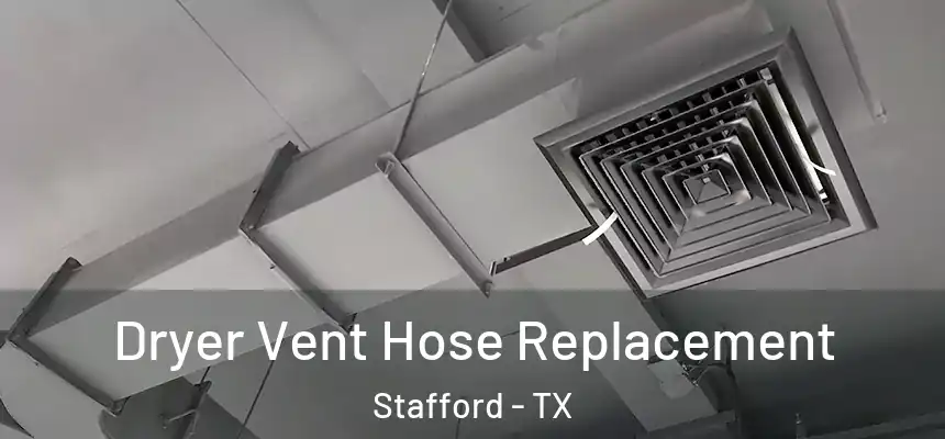 Dryer Vent Hose Replacement Stafford - TX