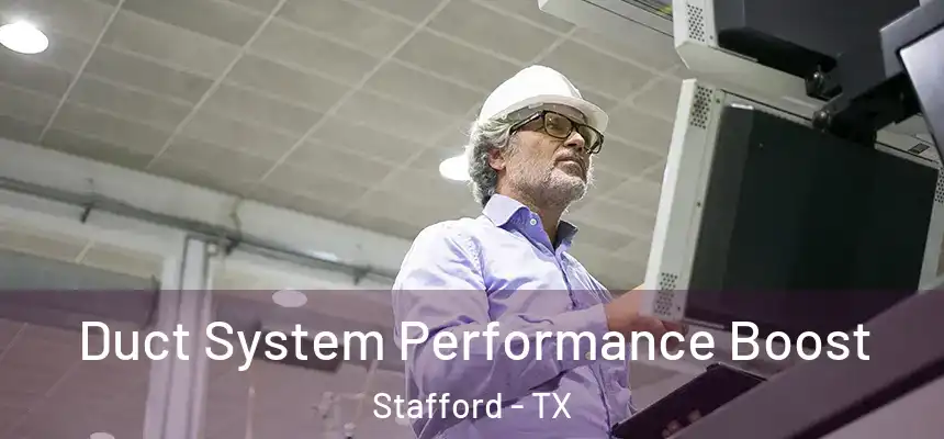 Duct System Performance Boost Stafford - TX