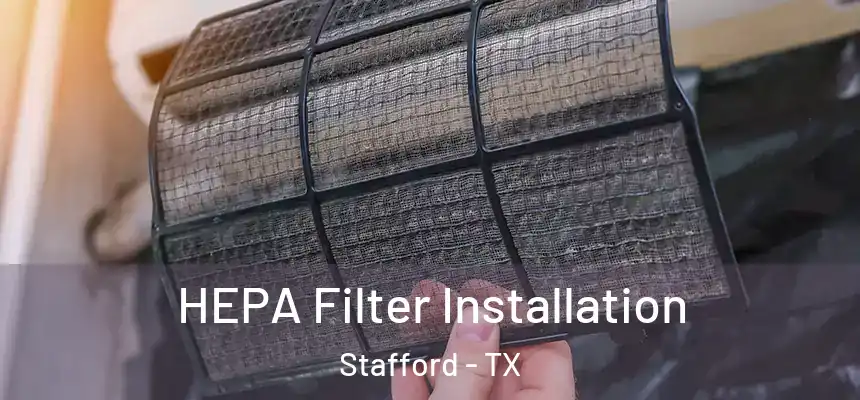 HEPA Filter Installation Stafford - TX