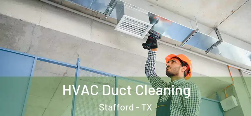 HVAC Duct Cleaning Stafford - TX