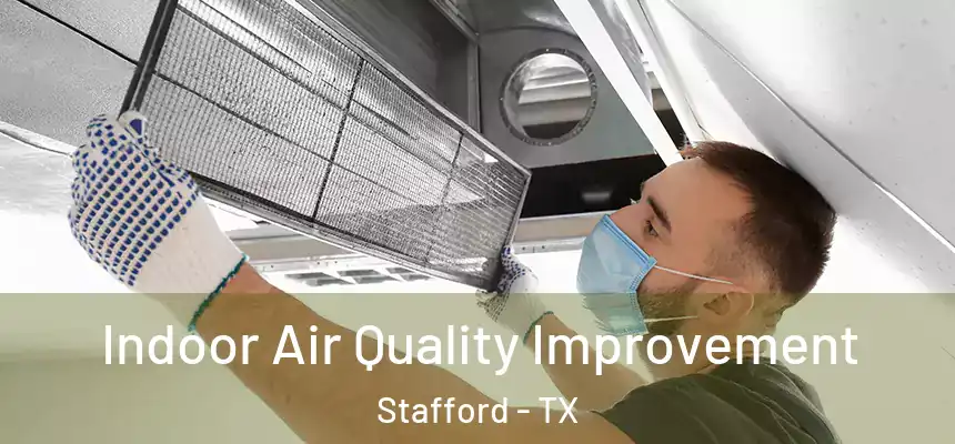 Indoor Air Quality Improvement Stafford - TX