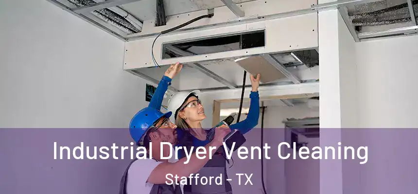 Industrial Dryer Vent Cleaning Stafford - TX