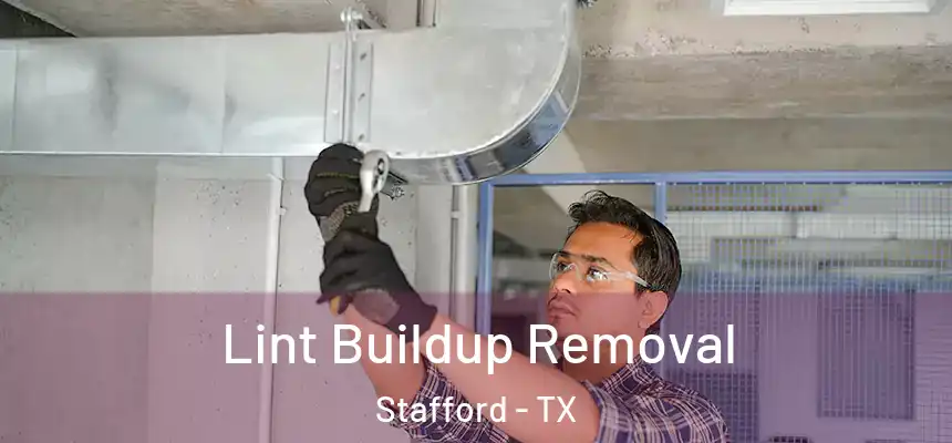 Lint Buildup Removal Stafford - TX