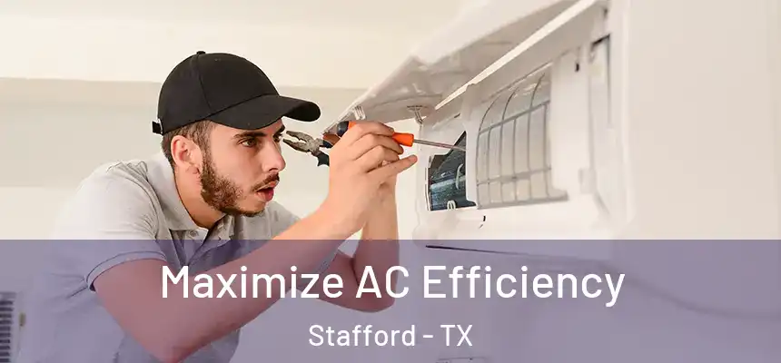 Maximize AC Efficiency Stafford - TX