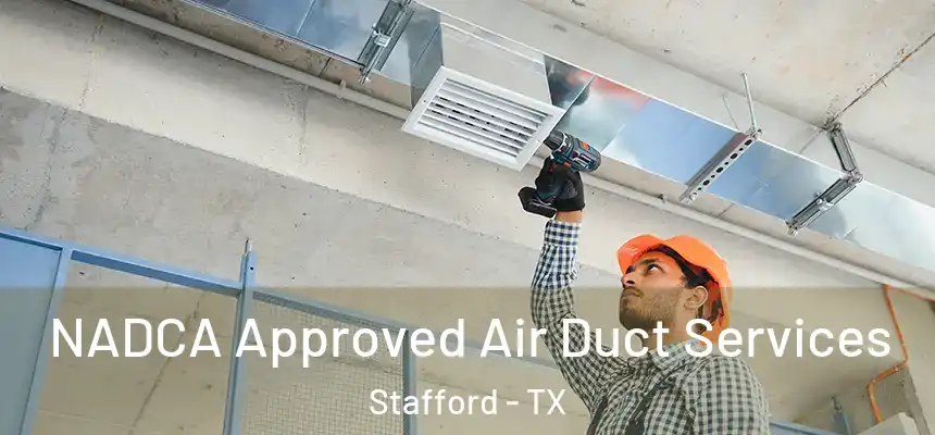 NADCA Approved Air Duct Services Stafford - TX