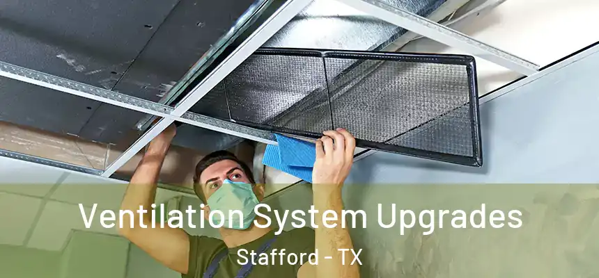 Ventilation System Upgrades Stafford - TX